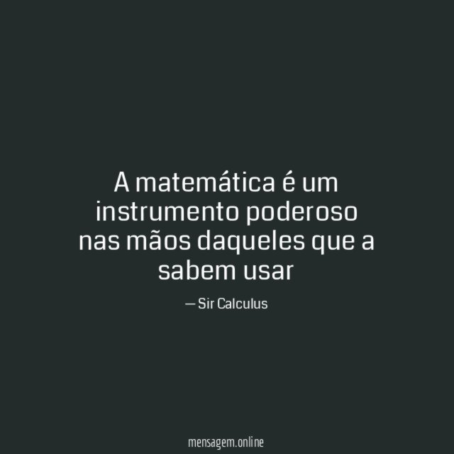 A matemática é um instrumento poderoso nas mãos
