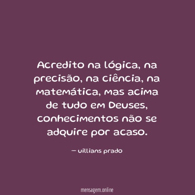 Acredito na lógica