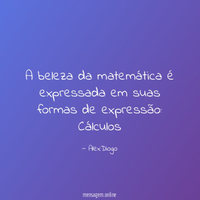 A beleza da matemática é expressada em suas formas de expressão