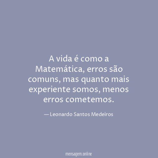 A vida é como a Matemática