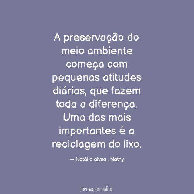 A preservação do meio ambiente começa com pequenas atitudes