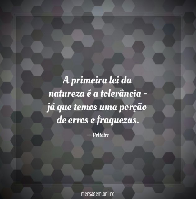 A primeira lei da natureza é a tolerância