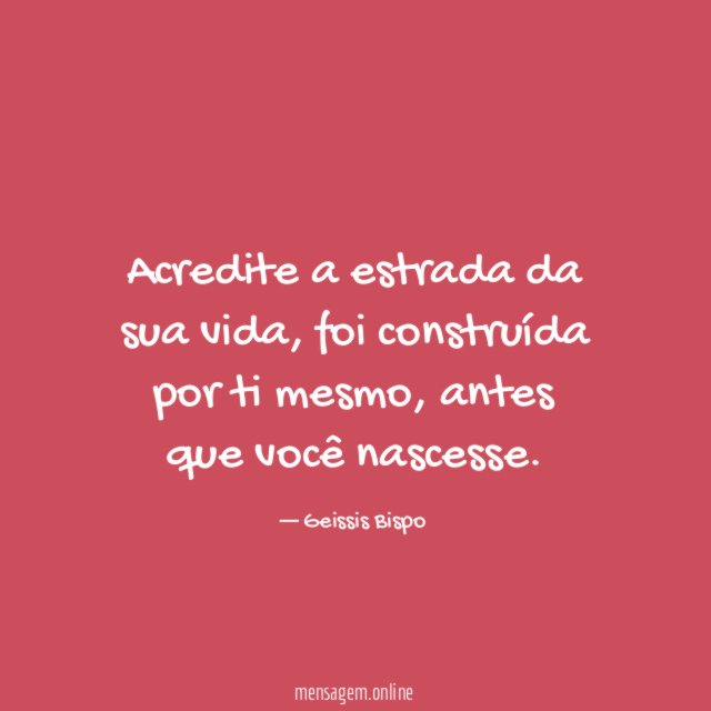 Acredite a estrada da sua vida