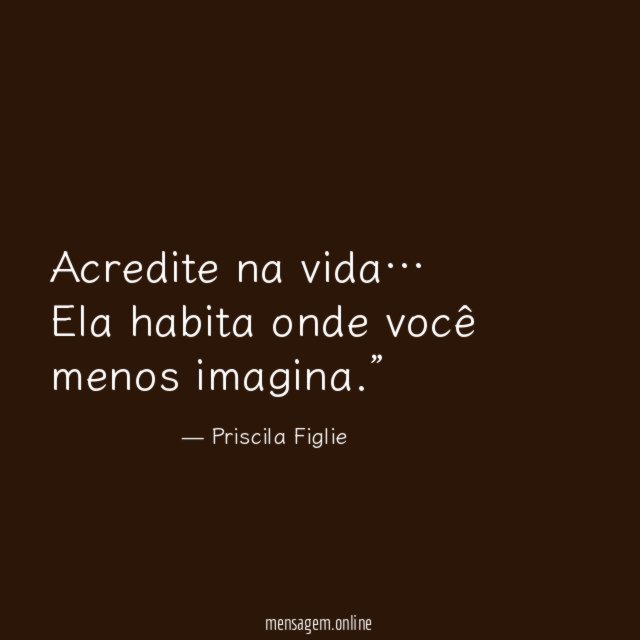 Acredite na vida