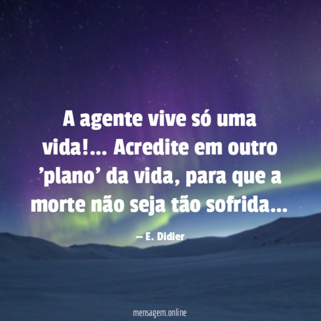 A agente vive só uma vida