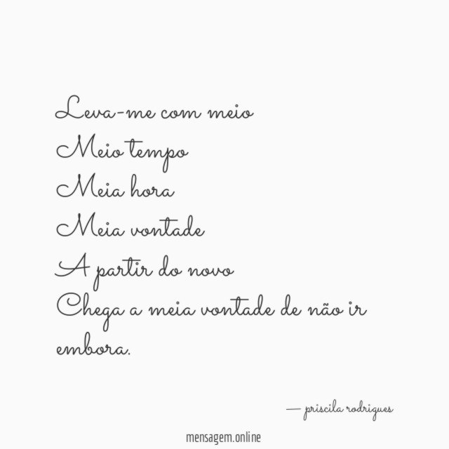 Leva-me com meio Meio tempo Meia hora Meia vontade A partir do