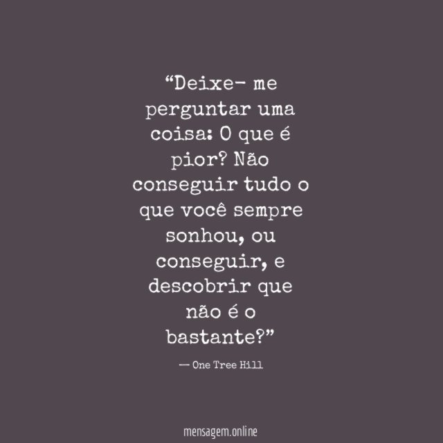 Deixe- me perguntar uma coisa