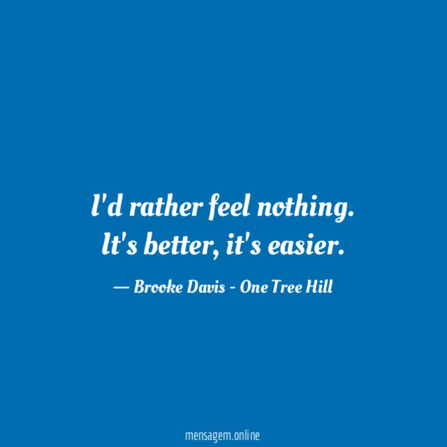 I'd rather feel nothing