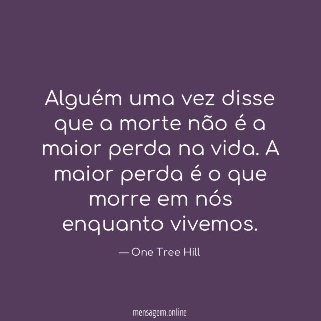 Alguém uma vez disse que a morte não