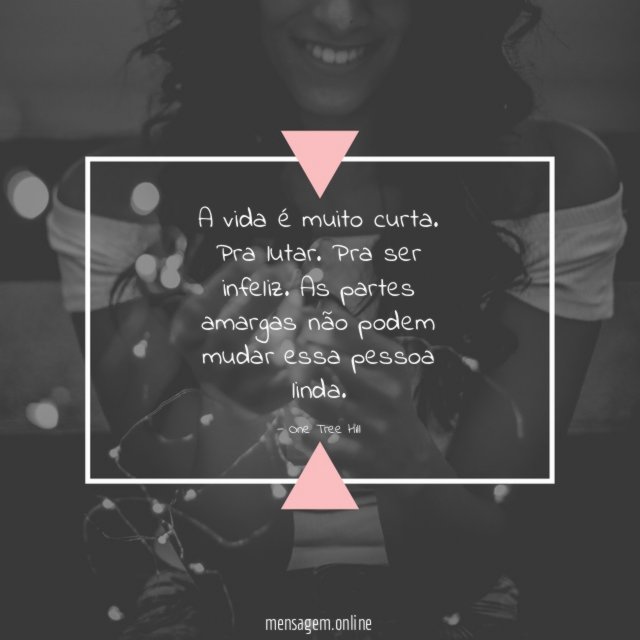A vida é muito curta