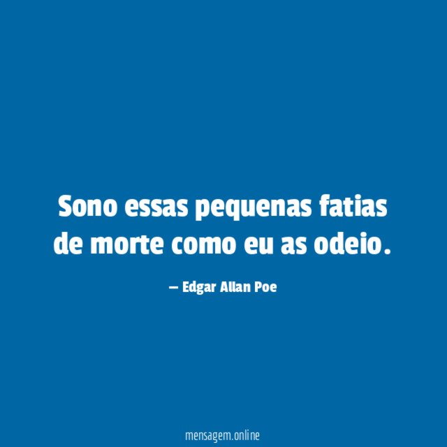 Sono essas pequenas fatias de morte como eu as odeio