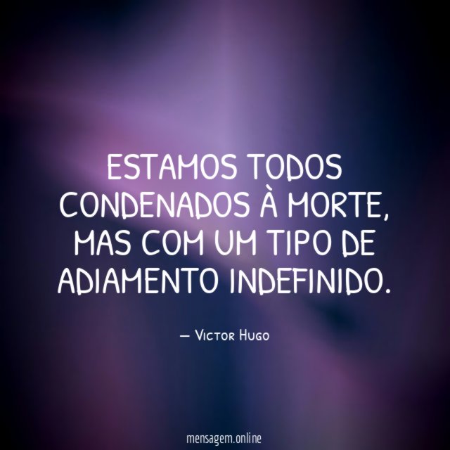 Estamos todos condenados à morte