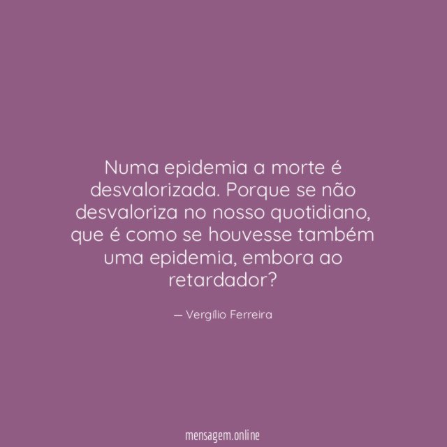 Numa epidemia a morte é desvalorizada