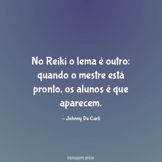 No Reiki o lema é outro