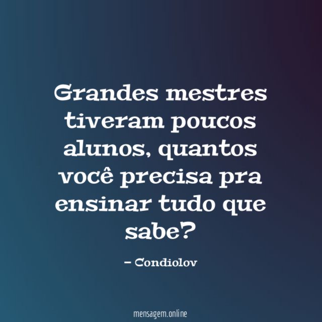 Grandes mestres tiveram poucos alunos