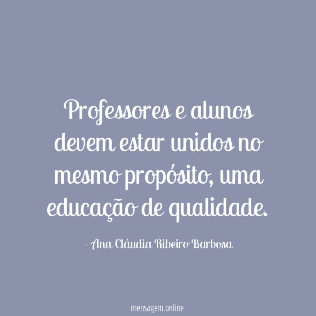 Professores e alunos devem estar unidos no mesmo propósito