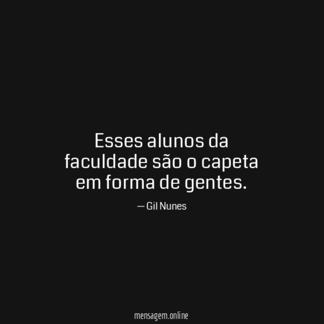 Esses alunos da faculdade são o capeta em forma de gentes