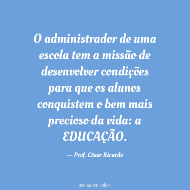 O administrador de uma escola tem a missão