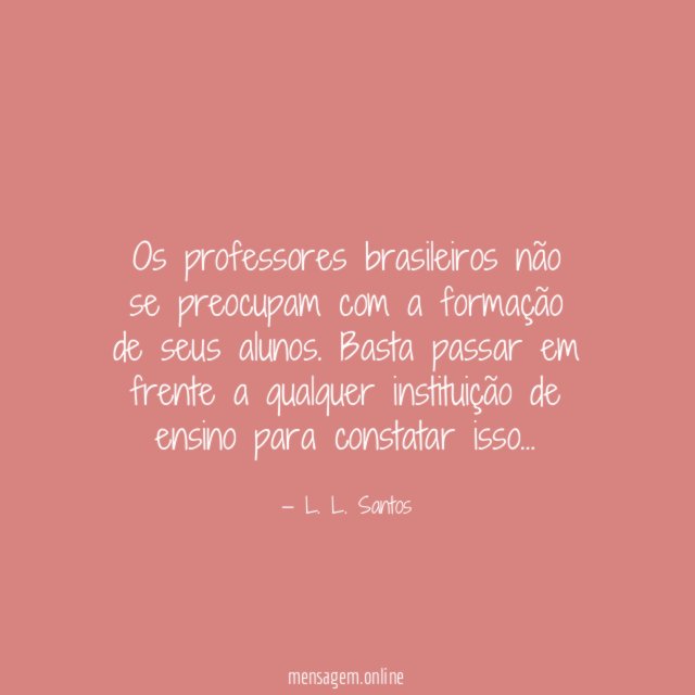 Os professores brasileiros não se preocupam com a