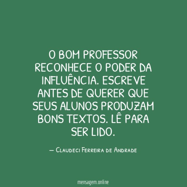 O bom professor reconhece o poder da influência