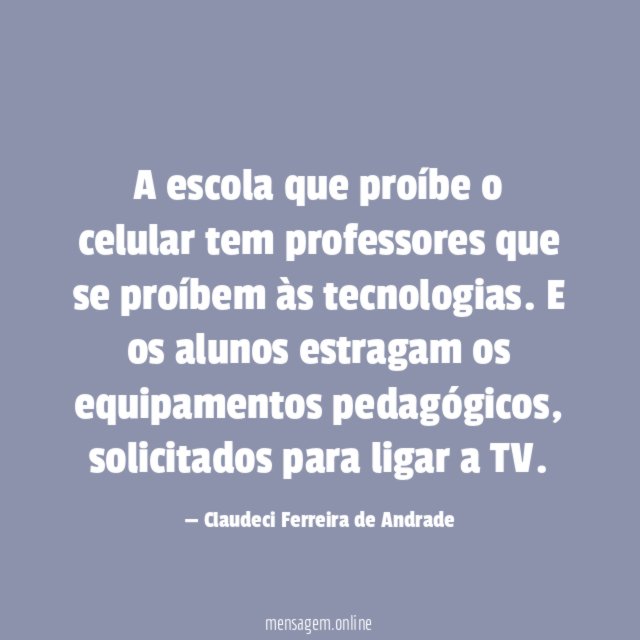 A escola que proíbe o celular tem professores
