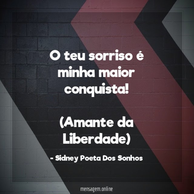 O teu sorriso é minha maior conquista!