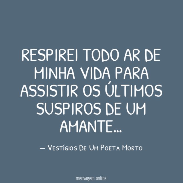 Respirei todo ar de minha vida para assistir