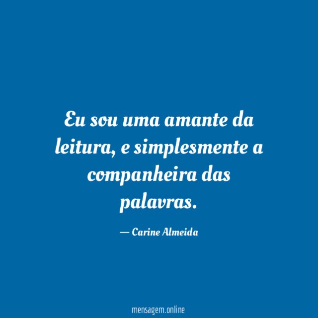 Eu sou uma amante da leitura