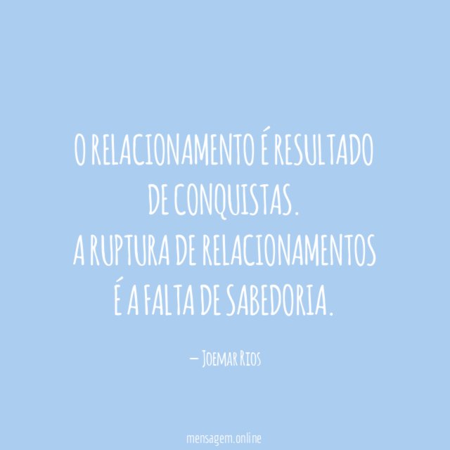 O relacionamento é resultado de conquistas