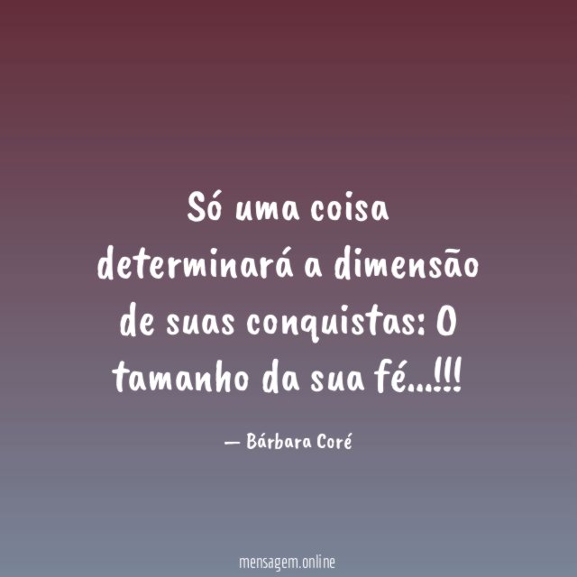 Só uma coisa determinará a dimensão de suas conquistas