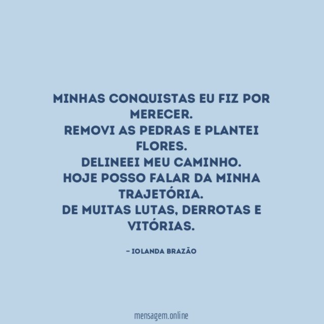 Minhas conquistas eu fiz por merecer