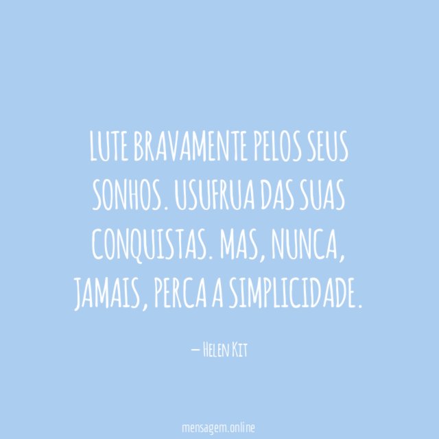 Lute bravamente pelos seus sonhos