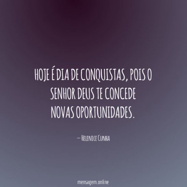 Hoje é dia de conquistas