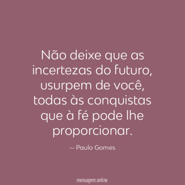 Não deixe que as incertezas do futuro