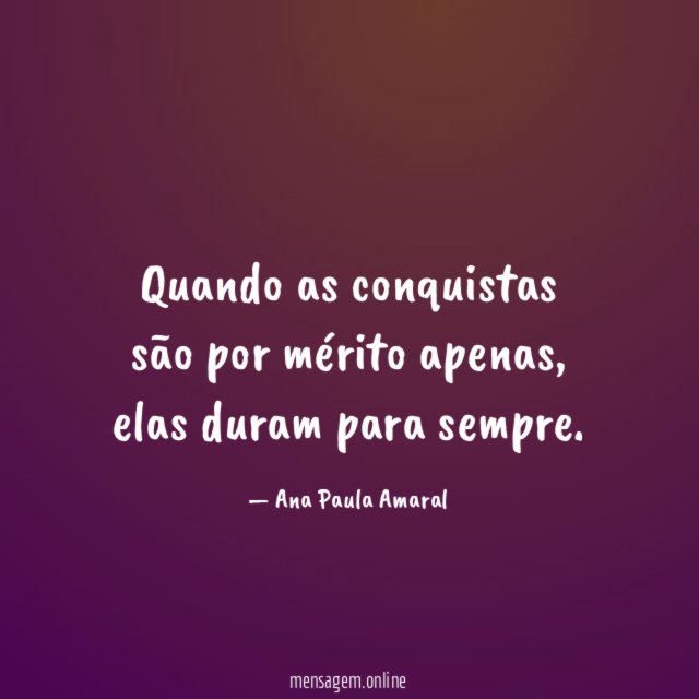 Quando as conquistas são por mérito apenas