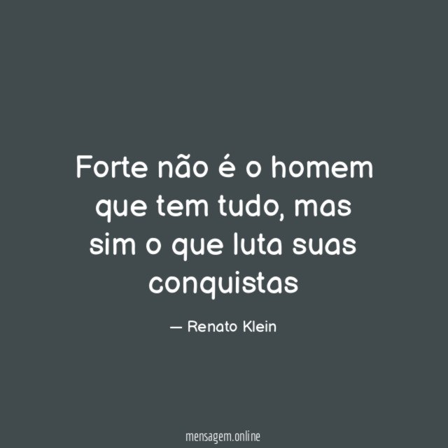 Forte não é o homem que tem tudo