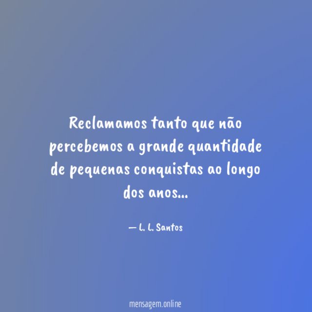 Reclamamos tanto que não percebemos a grande quantidade