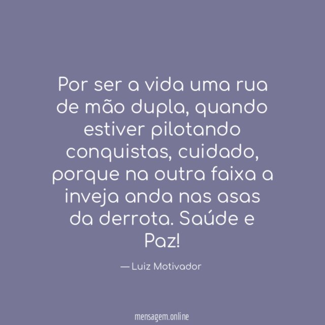 Por ser a vida uma rua de mão dupla
