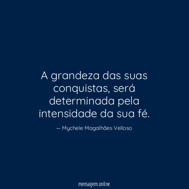 A grandeza das suas conquistas