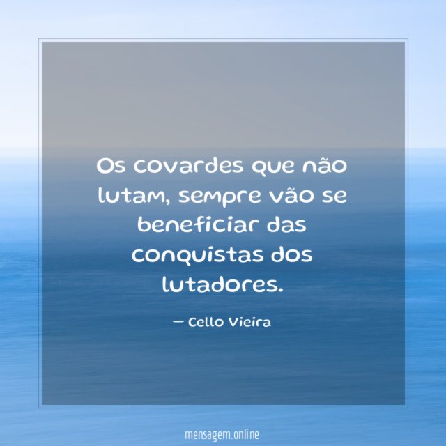 Os covardes que não lutam