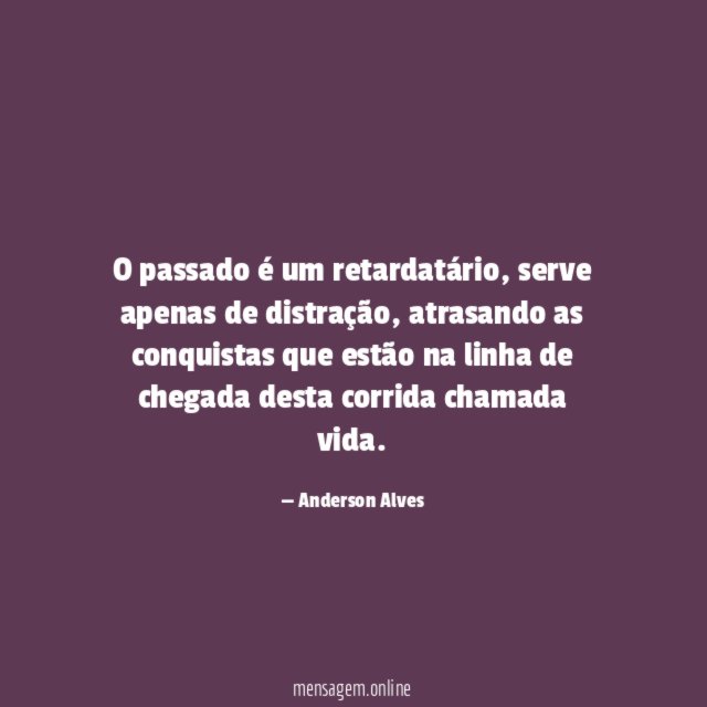 O passado é um retardatário