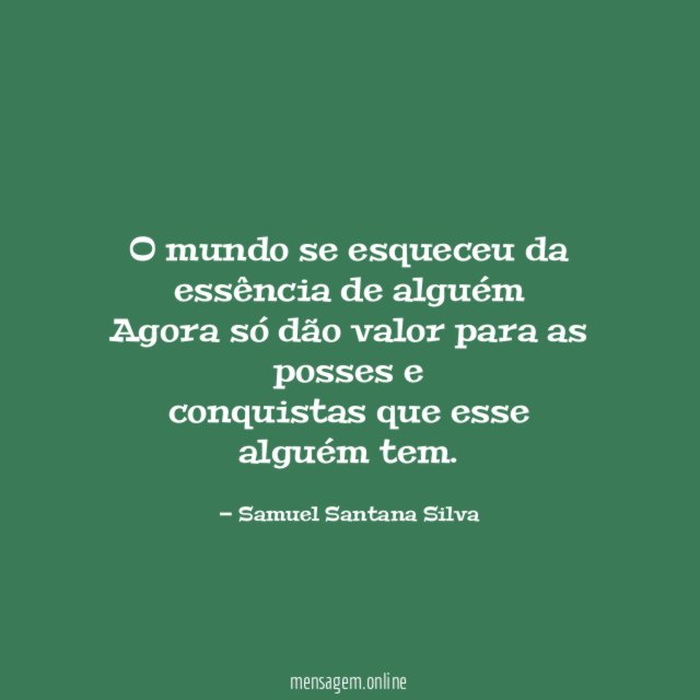 O mundo se esqueceu da essência de alguém Agora