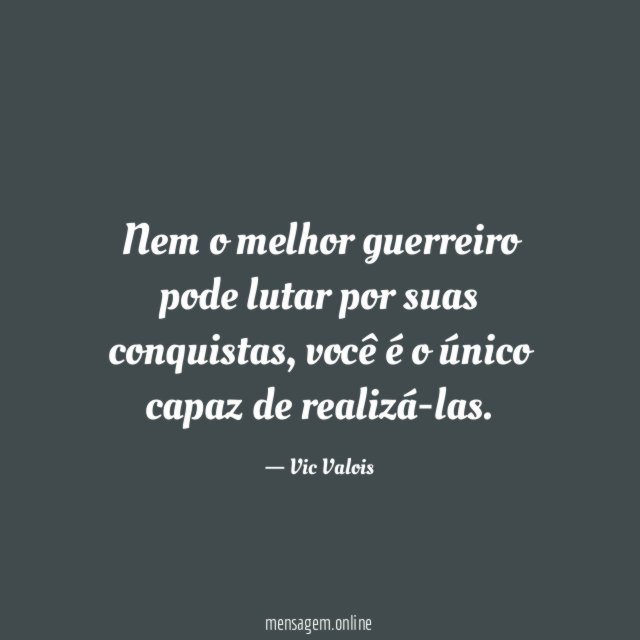 Nem o melhor guerreiro pode lutar por suas conquistas