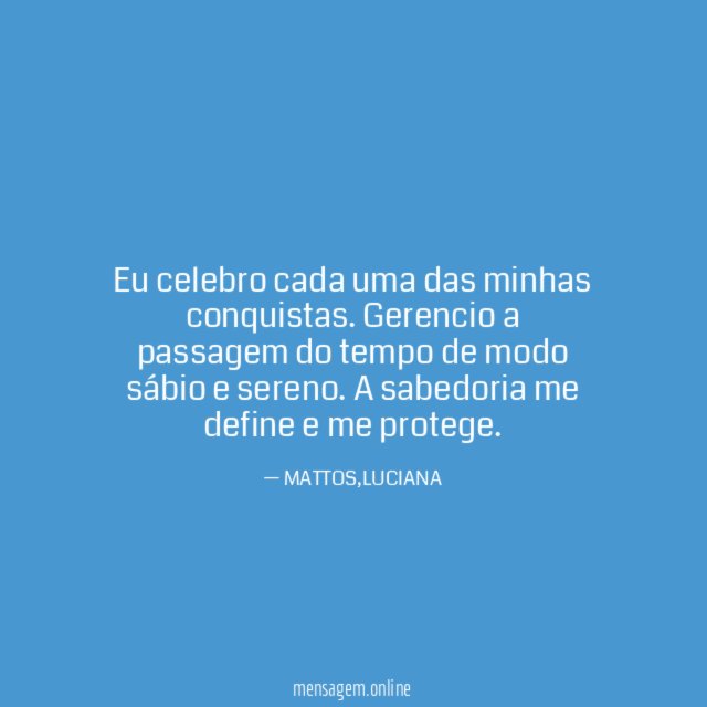 Eu celebro cada uma das minhas conquistas