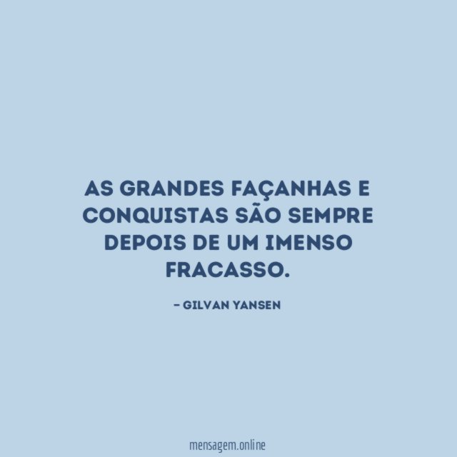 As grandes façanhas e conquistas são sempre depois