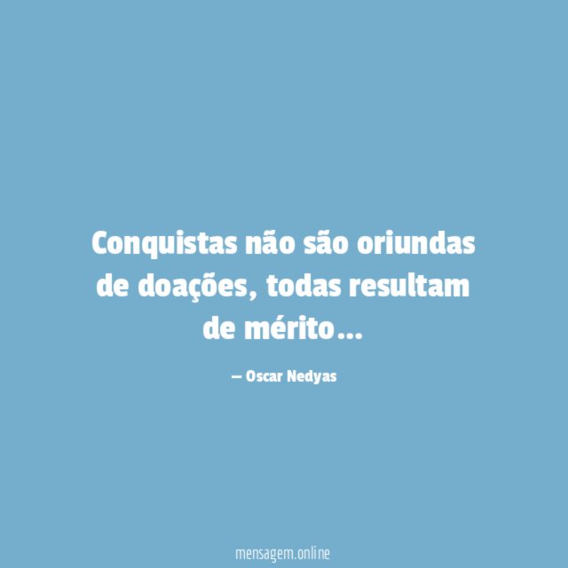 Conquistas não são oriundas de doações