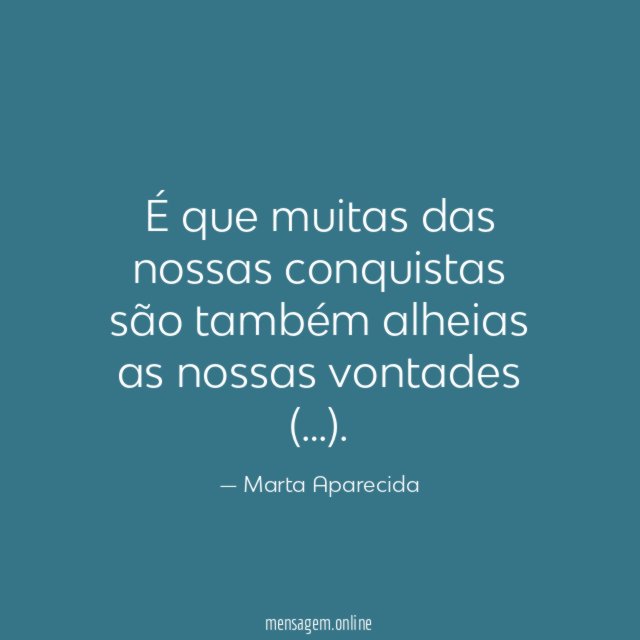 É que muitas das nossas conquistas são também