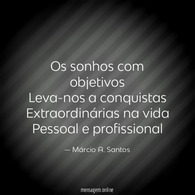 Os sonhos com objetivos Leva-nos a conquistas Extraordinárias na vida Pessoal