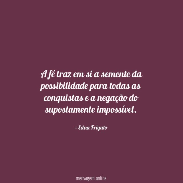 A fé traz em si a semente da