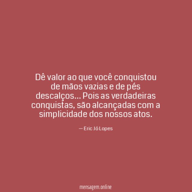 Dê valor ao que você conquistou de mãos
